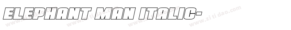 Elephant man Italic字体转换